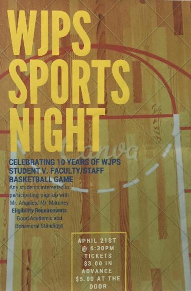 High School seniors hosted sports night on April 21st at 6:30PM. It will be a basketball game of WJPS students vs. Faculty staff. 